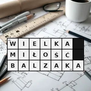 Hasło krzyżówkowe polsko francuski serial - wielka miłość balzaka – rozwiązanie, synonimy, podpowiedzi i definicje krzyżówkowe